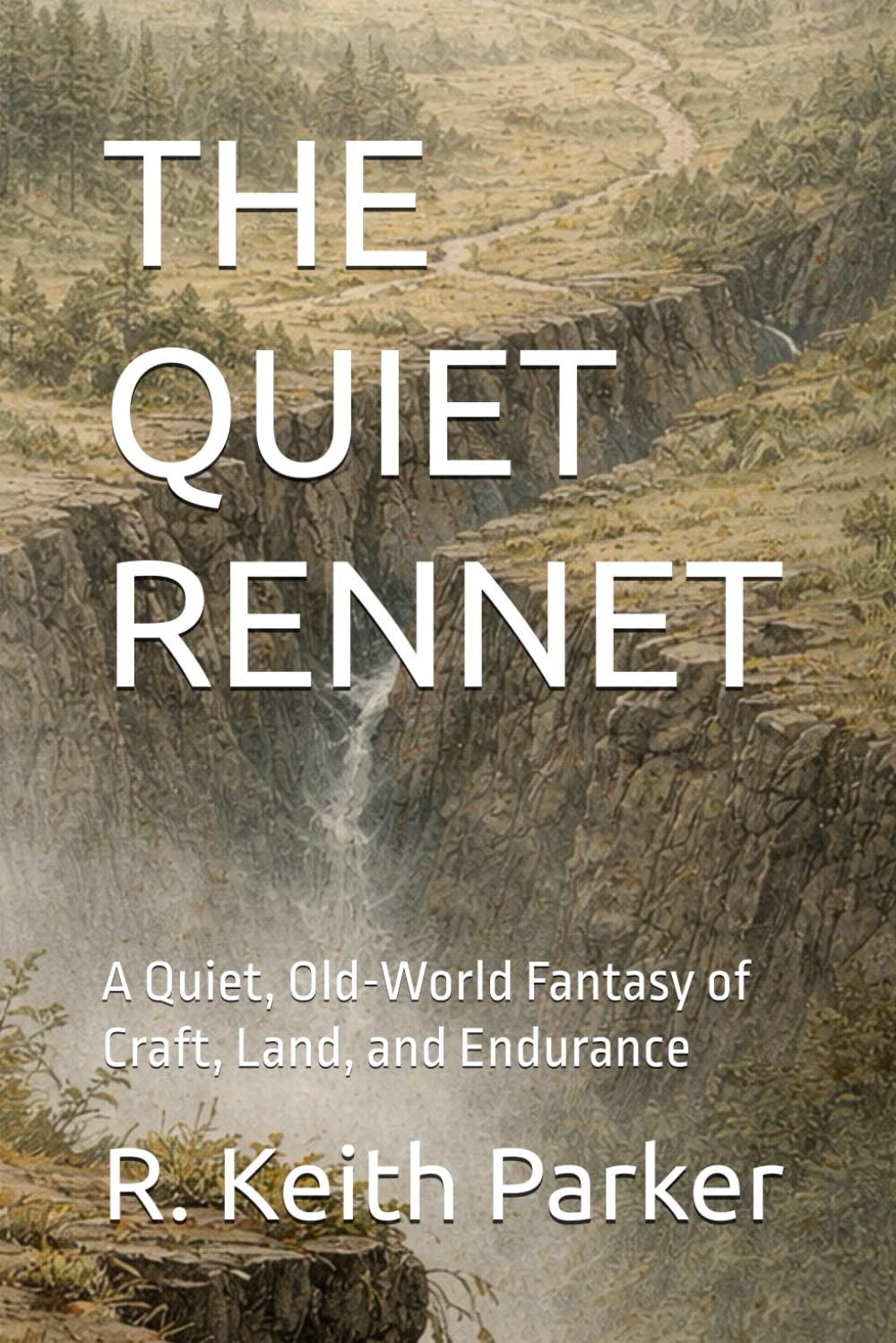 THE QUIET RENNET: A Quiet, Old-World Fantasy of Craft, Land, and Endurance