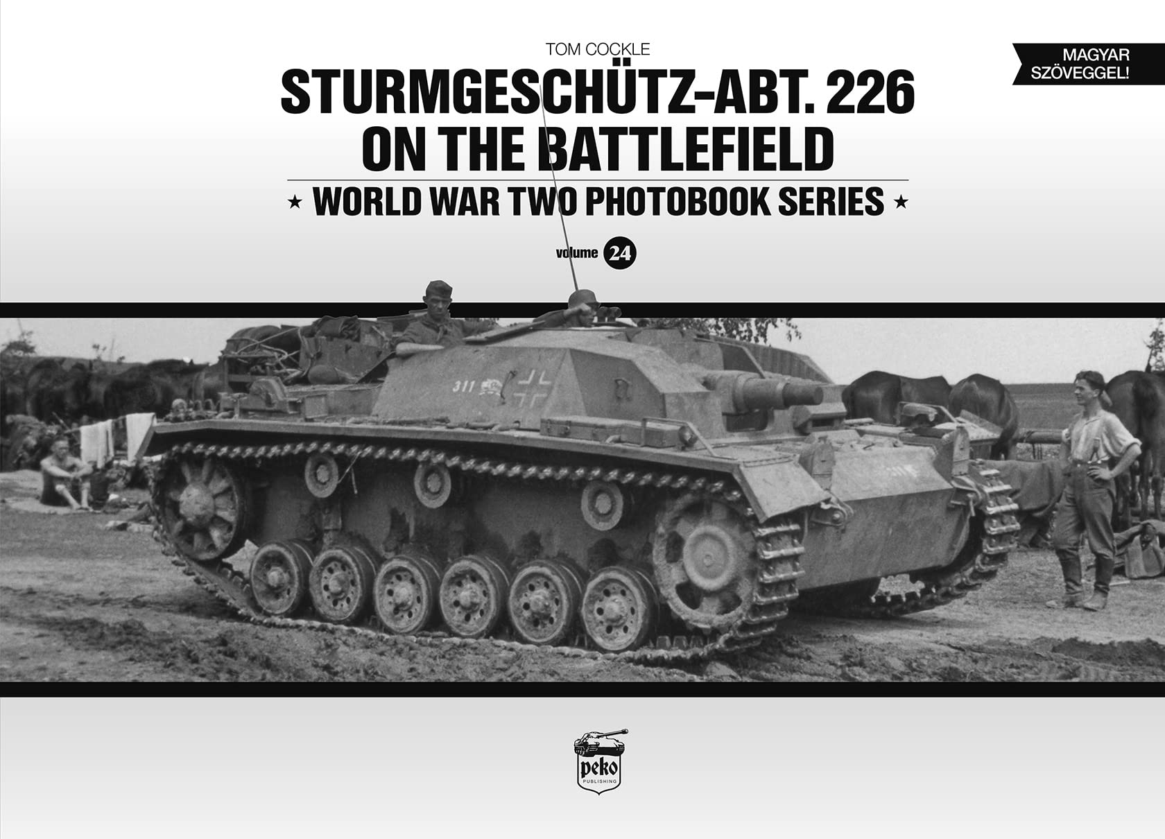 Sturmgeschütz-Abt.226 on the Battlefield  by Tom Cockle HARDBACK (HUNGARIAN)