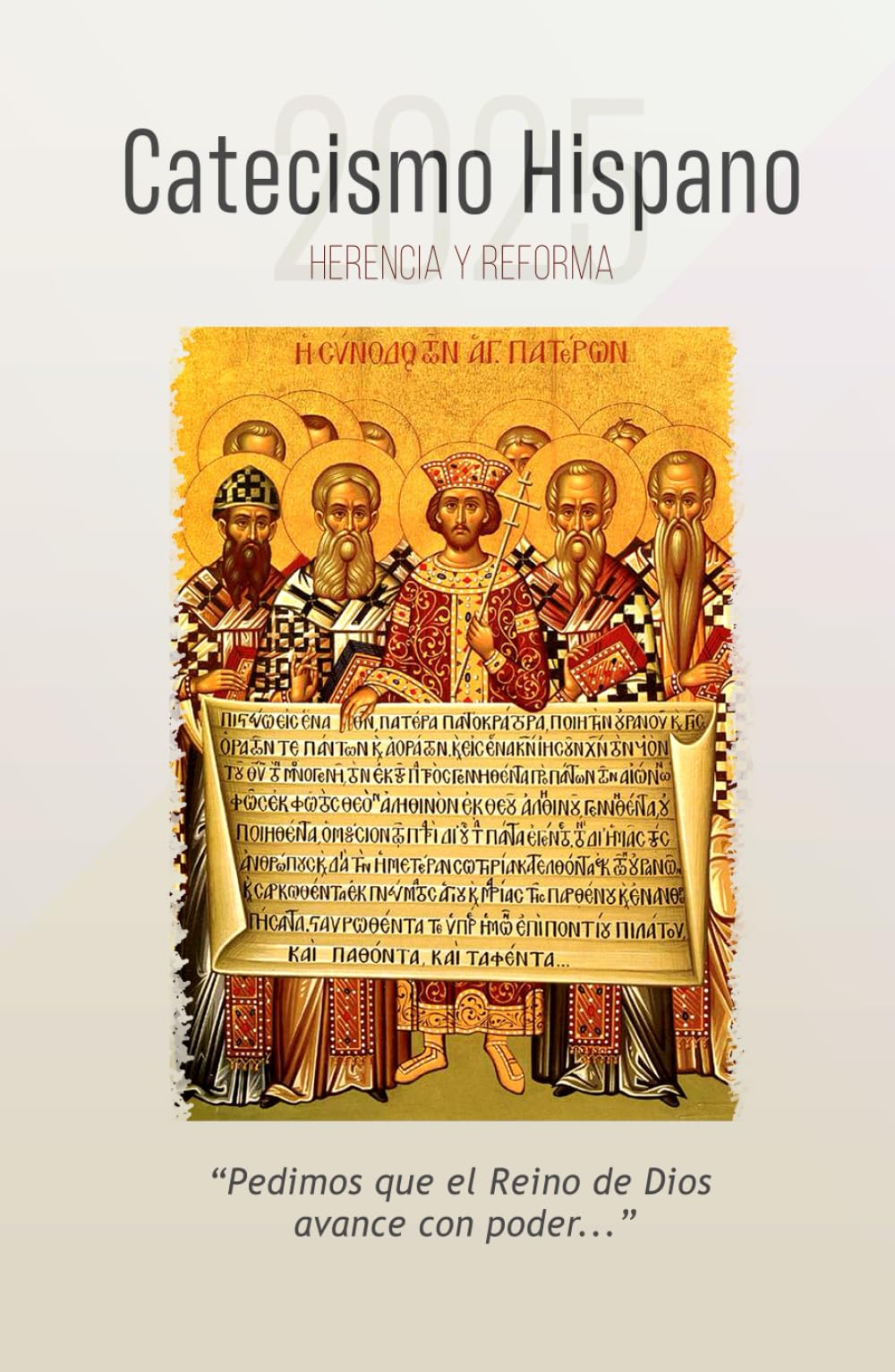 Catecismo Hispano 2025: Herencia y Reforma: Cristo y Su Reino en la familia, la Iglesia y la sociedad