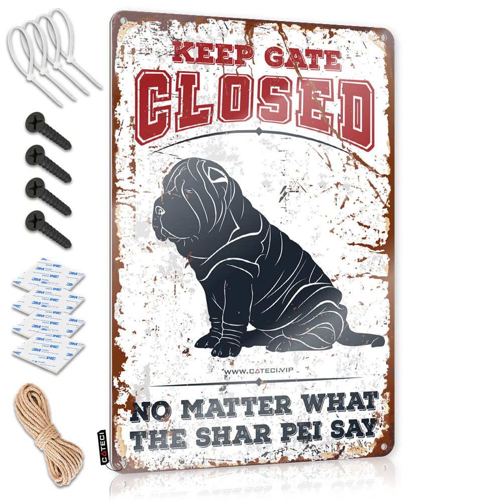 STWNVOITV Funny Room Decor Keep Gate Closed No Matter What The Shar Pei Say Tin Sign Tin Signs For Man Cave Metal Tin Signs Funny(30X40CM)