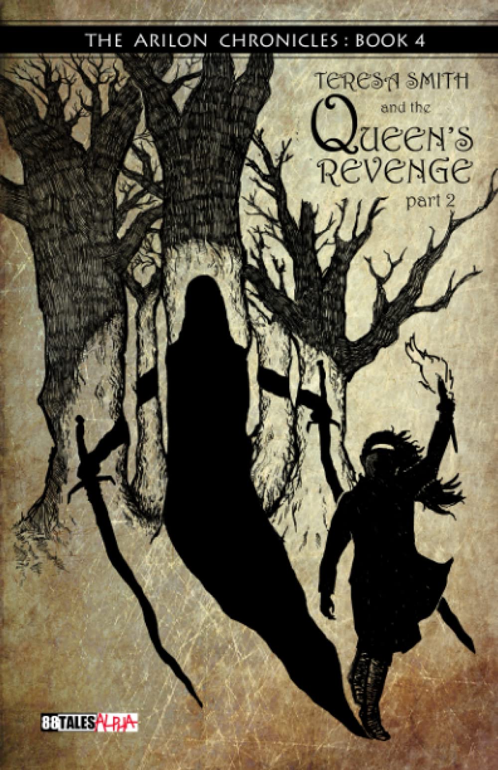 Teresa Smith and the Queen's Revenge, Part 2: 4 (The Arilon Chronicles)