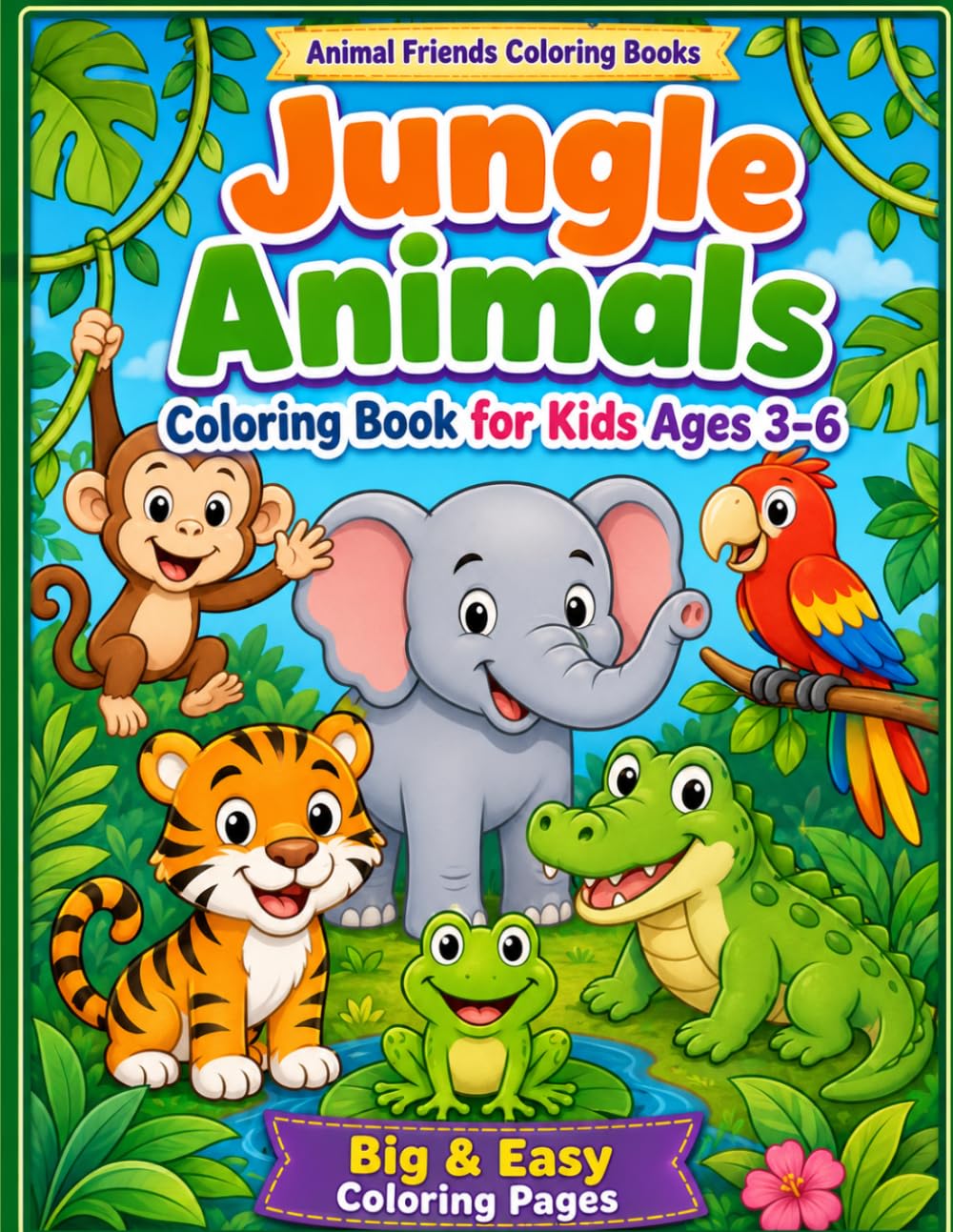 Jungle Animals Coloring Book for Kids Ages 3-6: Big Easy Animal Pages for Toddlers, Preschoolers, and Kindergarten