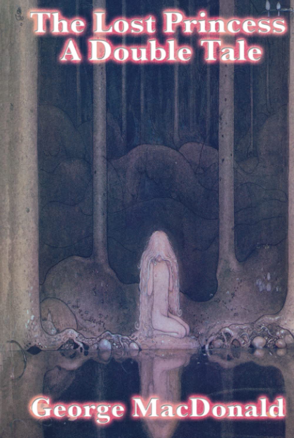 The Lost Princess: A Double tale: A Classic Victorian Fairy Story