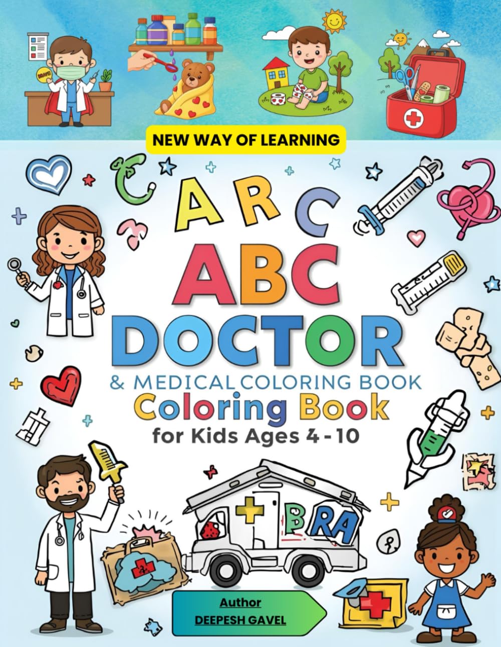 ABC Doctor & Medical Coloring Book for Kids Ages 4–10: A New Way to Learn About Healthcare, Medical Tools & Careers from A to Z!
