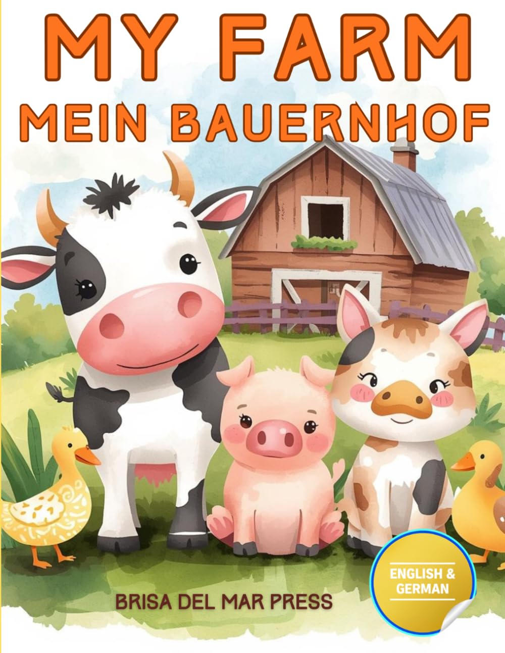 My Farm / Mein Bauernhof: A Bilingual Vocabulary Adventure: Learn Farm Words in German & English for Kids (German For Kids Coloring Book Series)