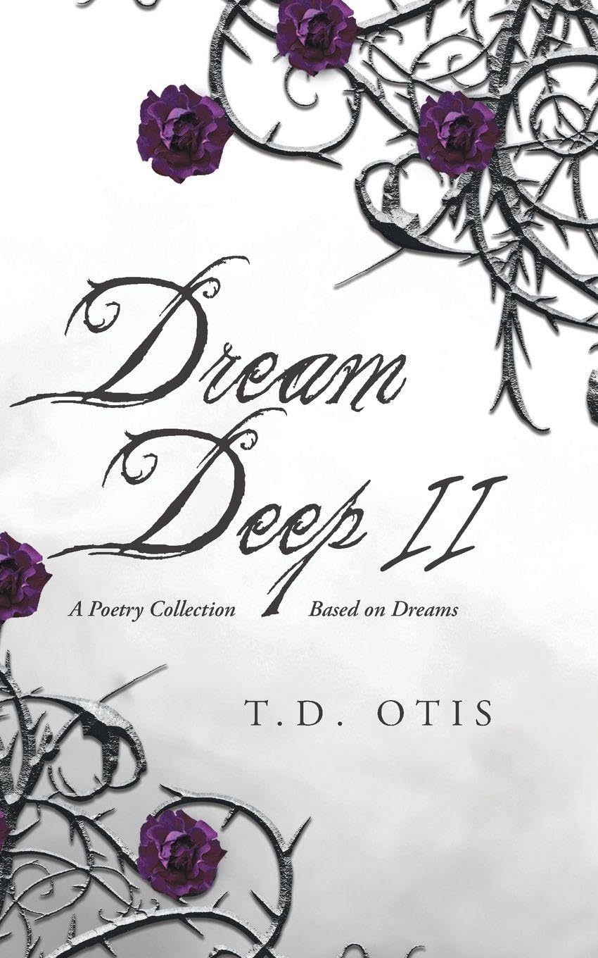 Dream Deep II: A Poetry Collection Based on Dreams: Amazon.co.uk: Otis ...