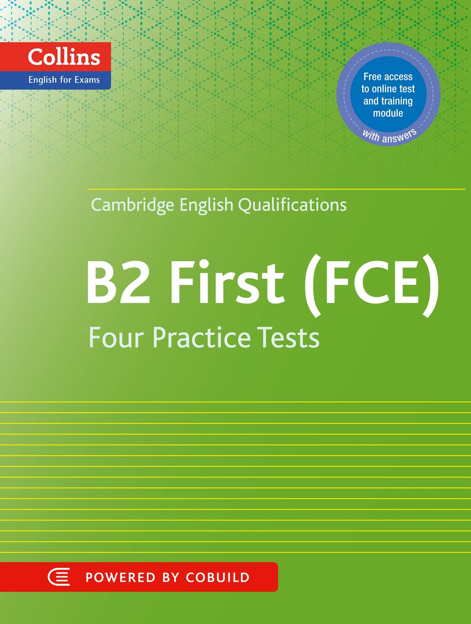 First (FCE) Four Practice Tests with MP3 Audio CD (Collins Cambridge English): FCE. Free Access to online test and Training module with answers (Collins English for Exams)