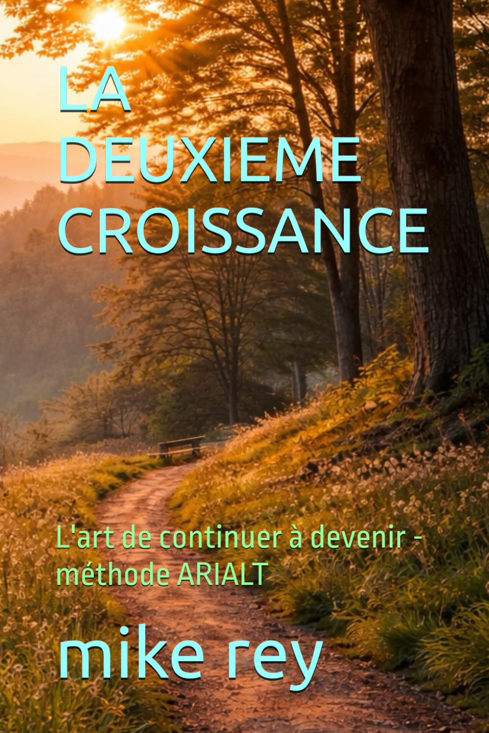 LA DEUXIEME CROISSANCE: L'art de continuer à devenir - méthode ARIALT