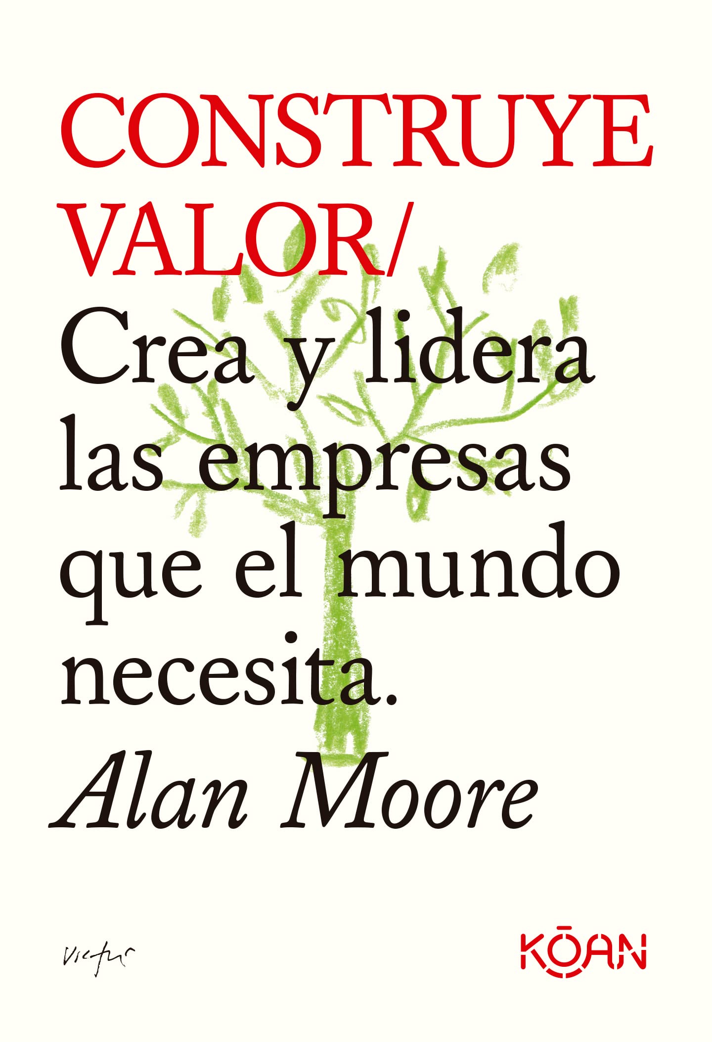 Construye valor: Crea y lidera las empresas que el mundo necesita (Do Books)
