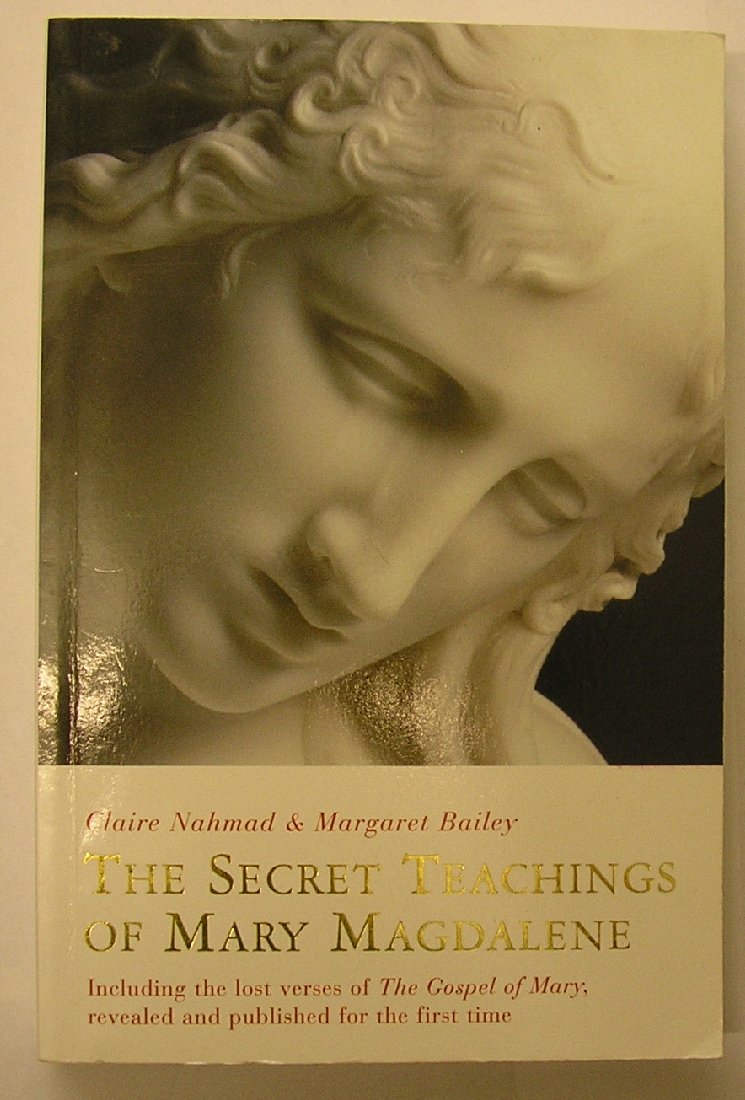 The Secret Teachings of Mary Magdalene: Including the Lost Verses of The Gospe,
