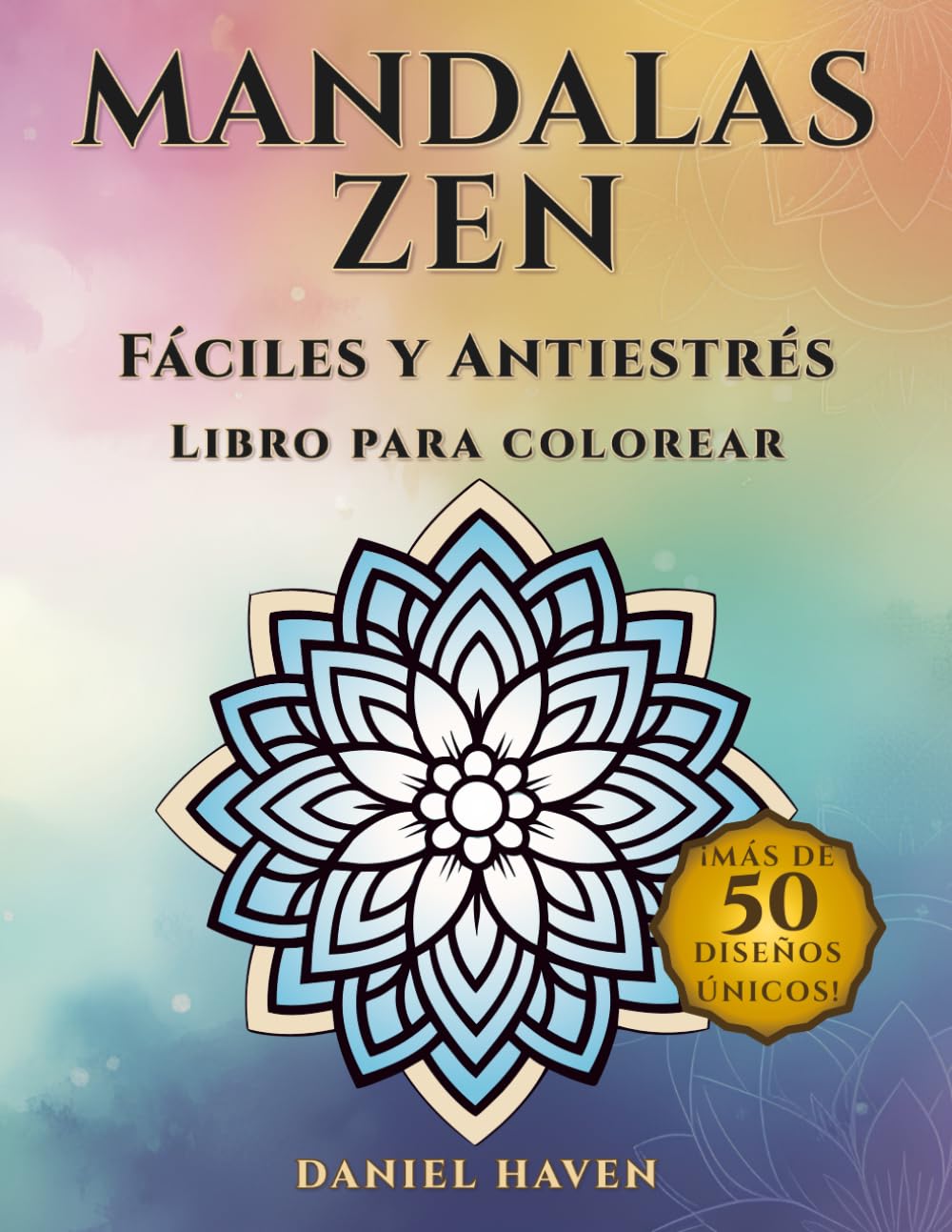 Mandalas ZEN Fáciles y Antiestrés – Libro para colorear: Mandalas de líneas gruesas con frases inspiradoras y afirmaciones positivas para aliviar el ... y la creatividad; para todas las edades.