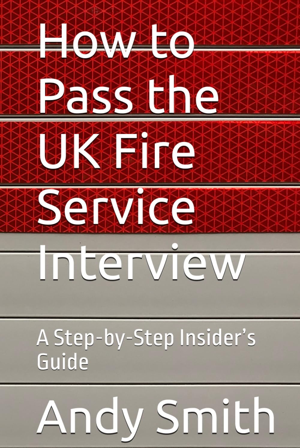 How to Pass the UK Fire Service Interview: A Step-by-Step Insider’s Guide