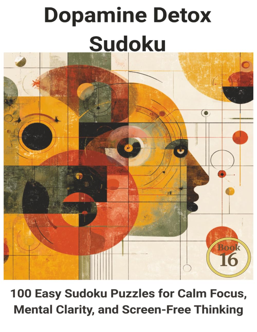 Dopamine Detox Sudoku: 100 Easy Sudoku Puzzles for Calm Focus, Mental Clarity, and Screen-Free Thinking