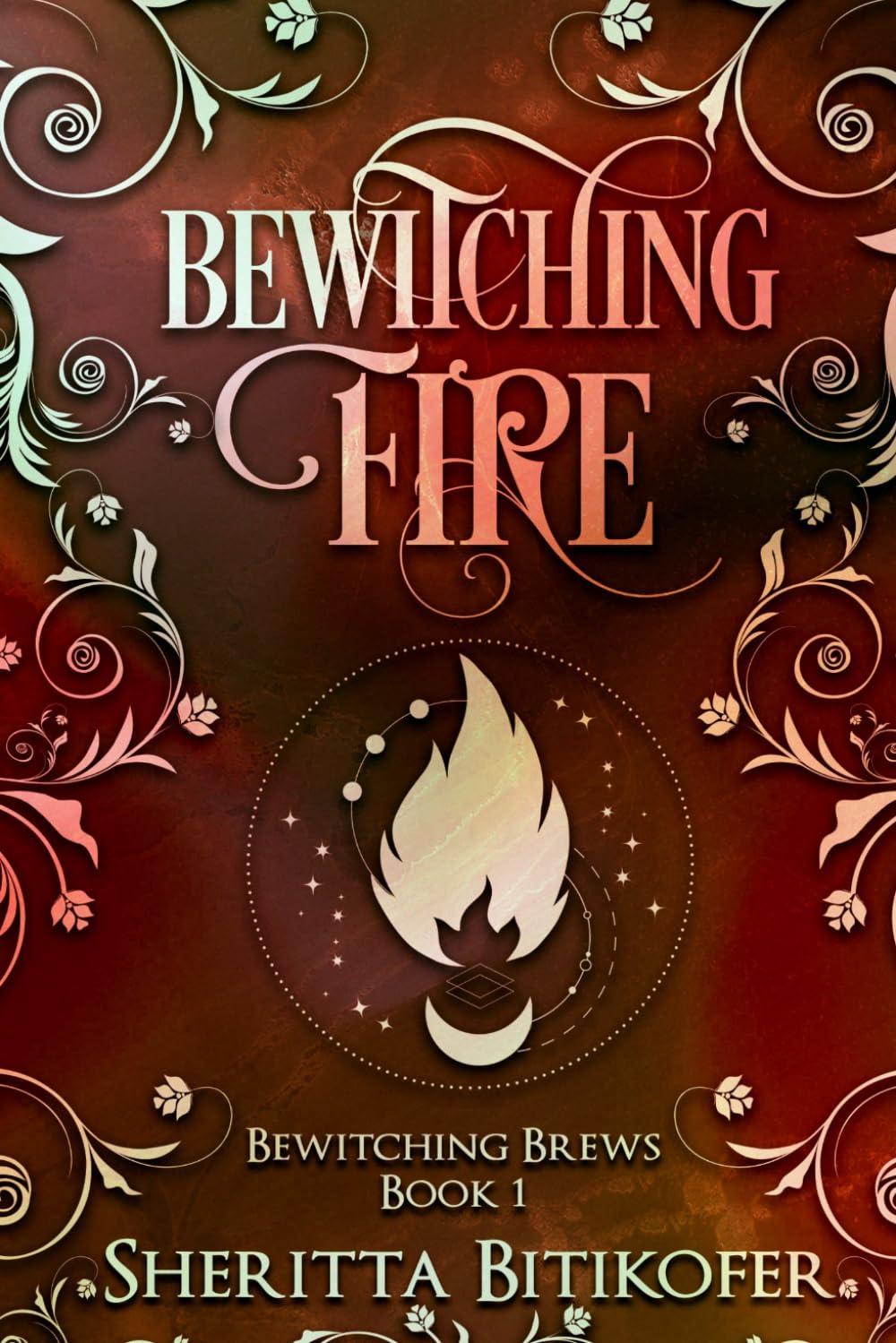 Bewitching Fire: 1 (Bewitching Brews)