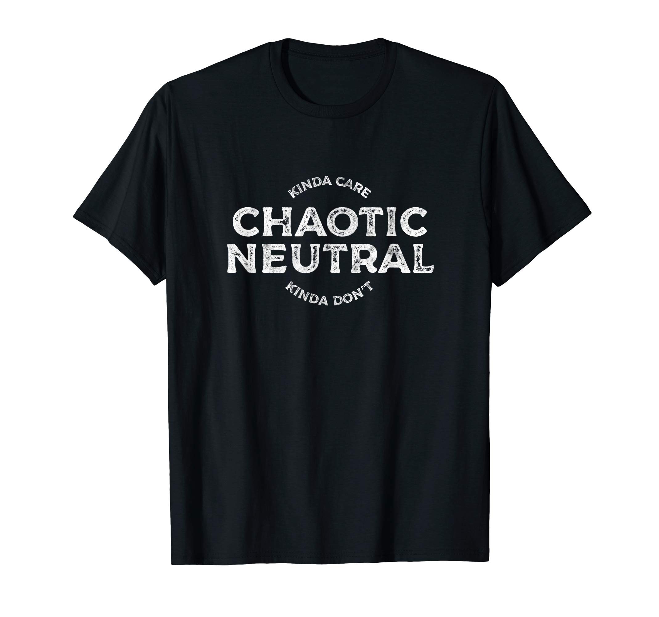 Chaotic Neutral Alignment - Kinda Care - Kinda Don't - RPG T-Shirt