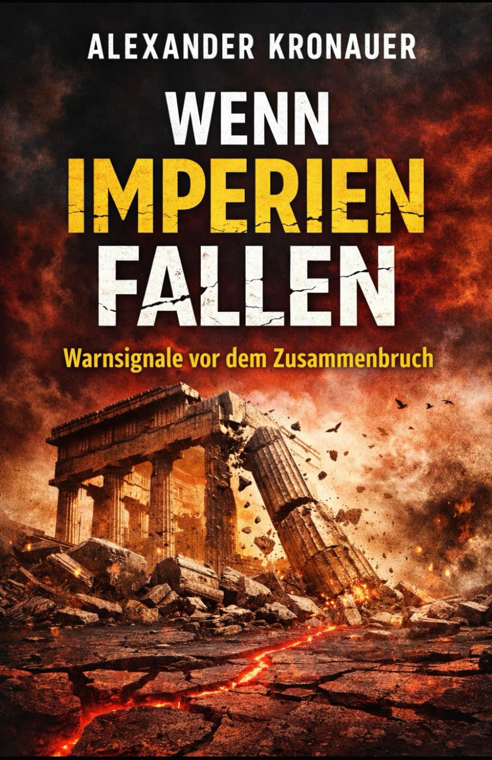 Wenn Imperien fallen: Warnsignale vor dem Zusammenbruch (Strukturen von Macht und Gesellschaft)