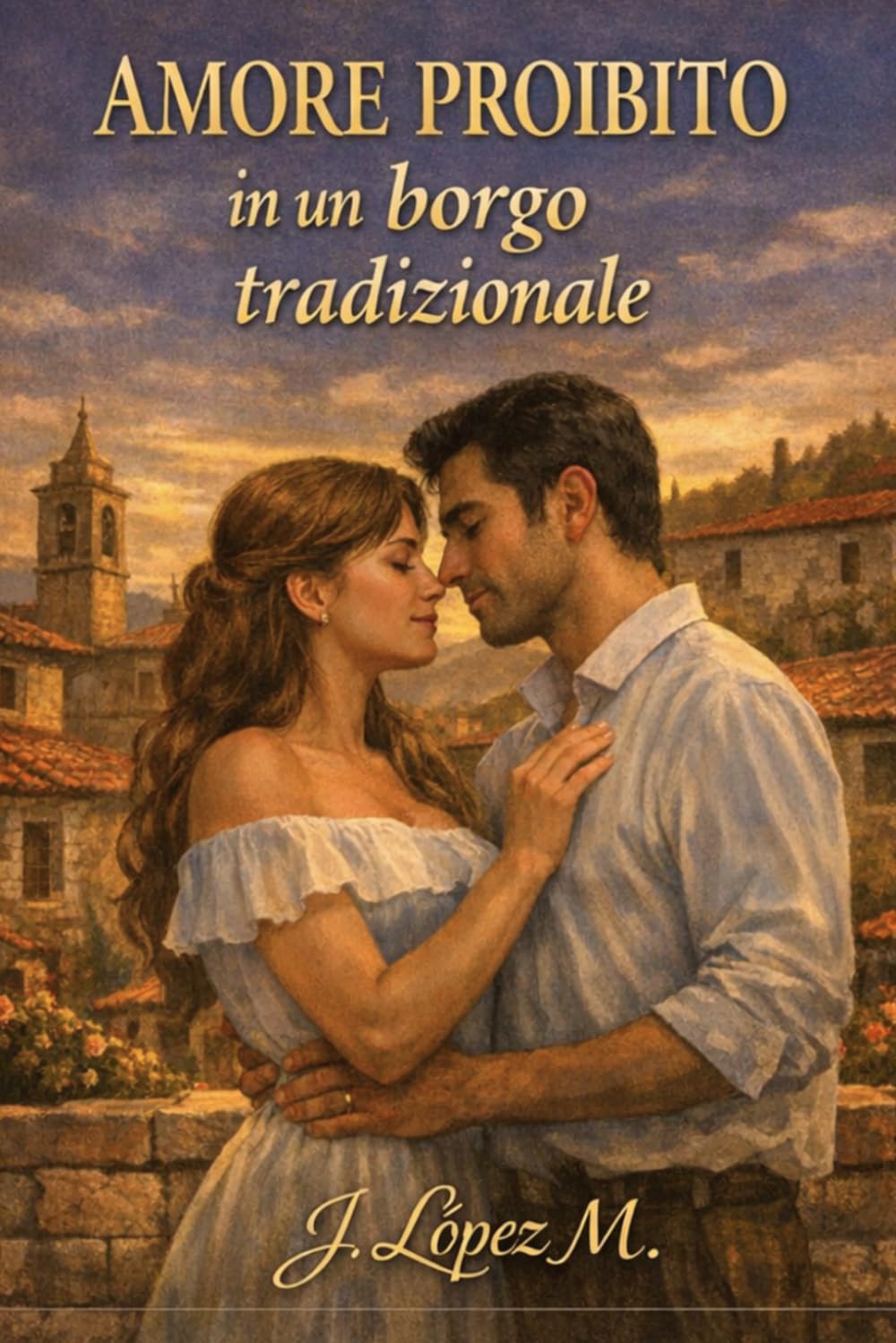 Amore Proibito in un Borgo Tradizionale: Un amore che sfidò le regole di un paese