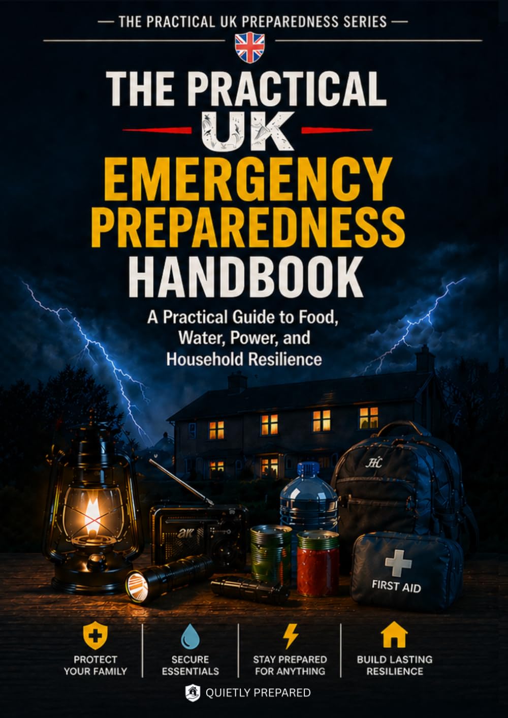 The UK Emergency Preparedness Handbook: A Practical Guide to Food, Water, Power, and Household Resilience in Uncertain Times