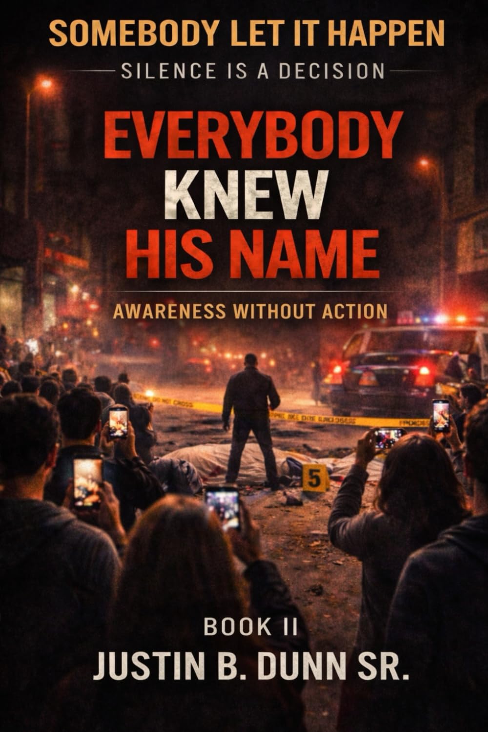 EVERYBODY KNEW HIS NAME: Awareness Without Action (SOMEBODY LET IT HAPPEN Silence Is a Decision)