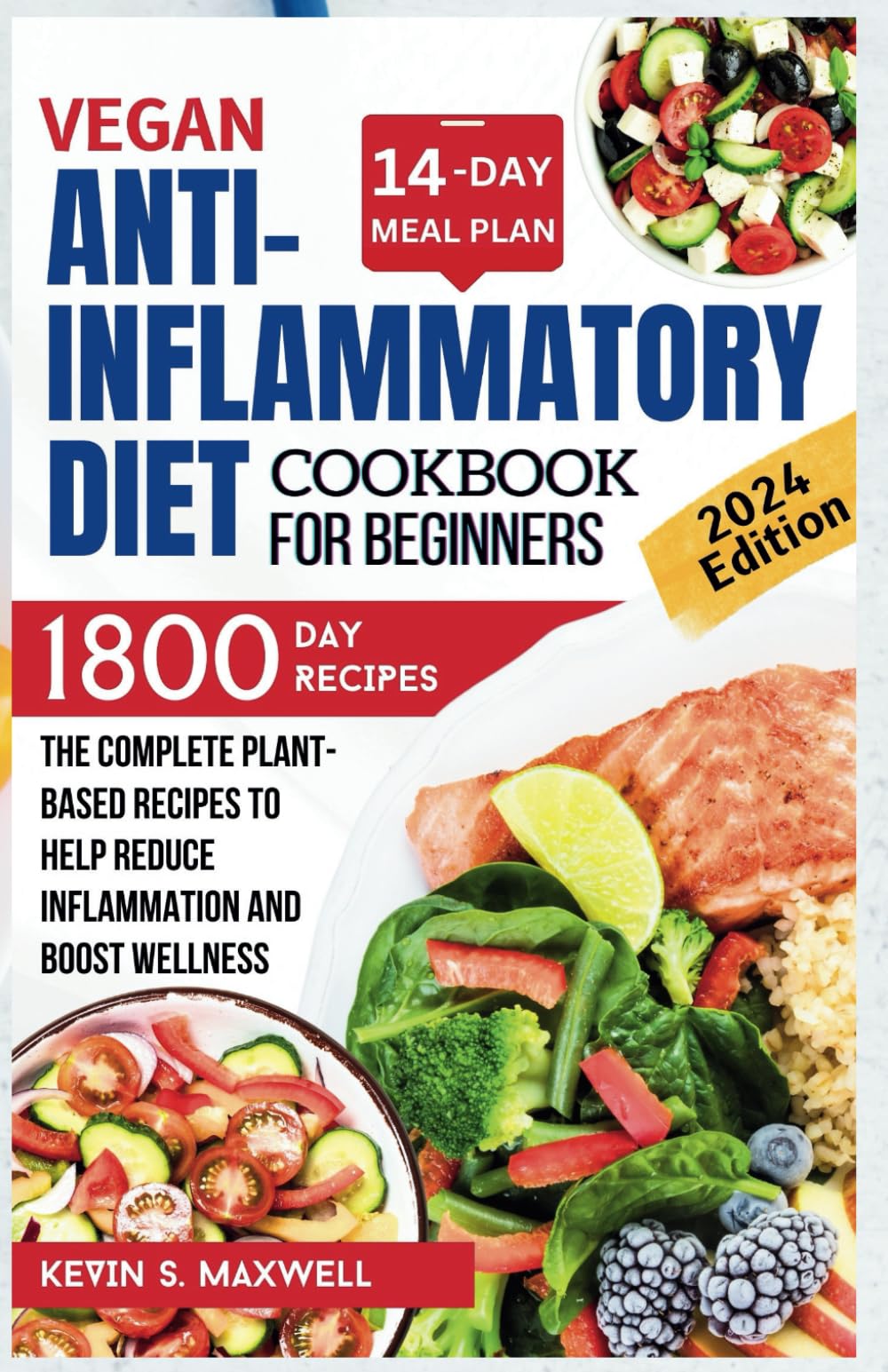 Vegan Anti-inflammatory Diet Cookbook For Beginners: The Complete Plant-Based Recipes to Help Reduce Inflammation and Boost Wellness (Mitigating Of Chronic Inflammation)