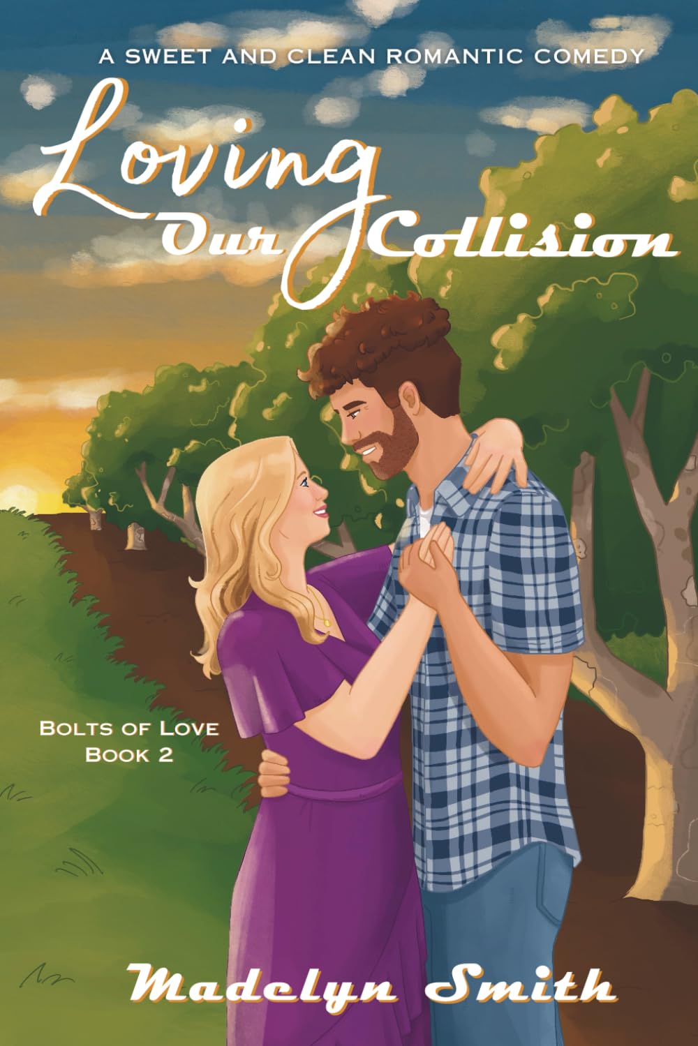 Loving Our Collision: A Sweet and Clean Romantic Comedy: 2 (Bolts of Love)