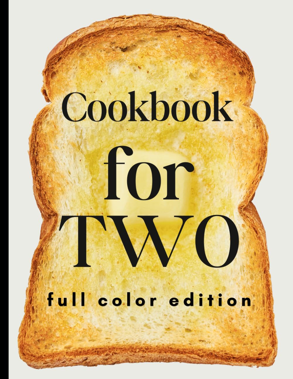 Cooking for Two Cookbook: Easy and Healthy Recipes for Two, One-Pan Dishes, Meals for One or Two, Perfectly Portioned Recipes for Pairs, Recipes to ... and Flavorful Dishes to Enjoy Every Day