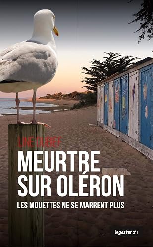 Meurtre sur Oléron - les mouettes ne se marrent plus (Poche)