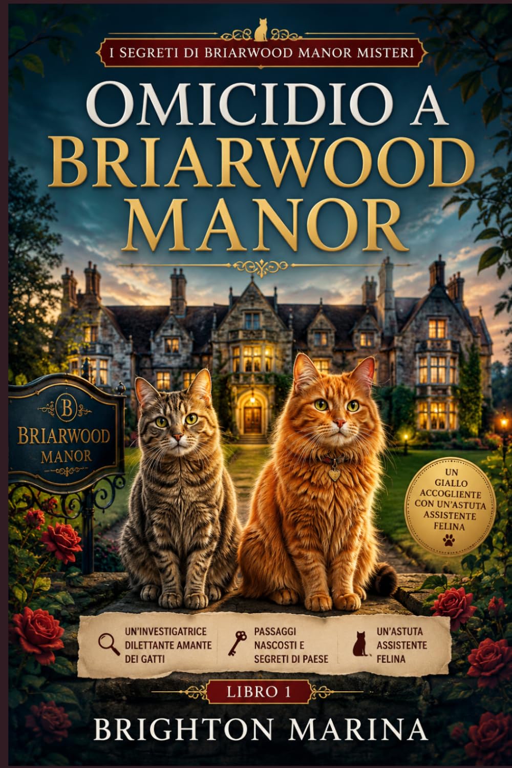 OMICIDIO A BRIARWOOD MANOR: Un giallo accogliente con protagonista un'investigatrice dilettante amante dei gatti, passaggi nascosti, segreti di paese ... 1) (I segreti di Briarwood Manor misteri)