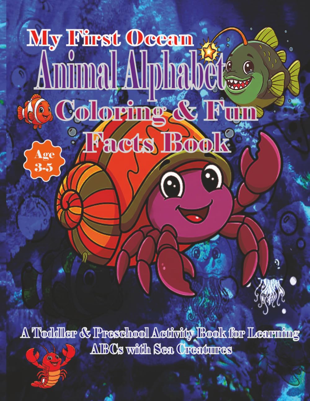 My First Ocean Animal Alphabet Coloring & Fun Facts Book: A Toddler & Preschool Activity Book for Learning ABCs with Sea Creatures and Engaging Information