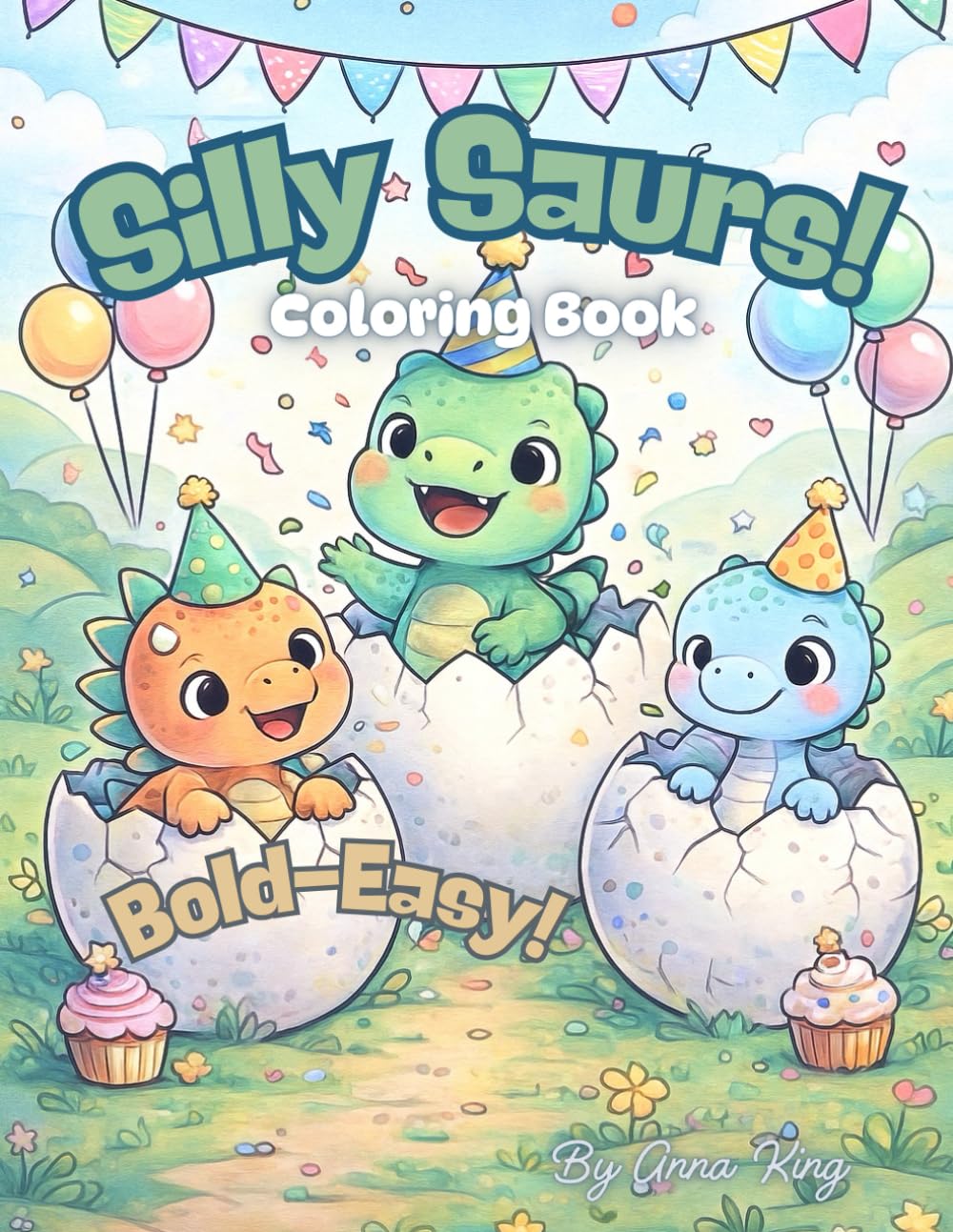 Silly Saurs! Coloring Book: Bold and Easy
