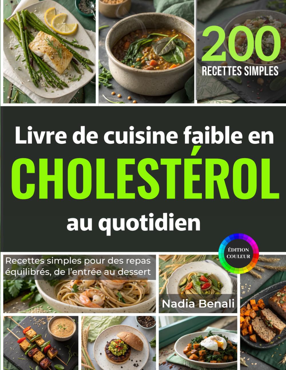 Livre de cuisine faible en Cholestérol au quotidien: Recettes simples pour des repas équilibrés, de l’entrée au dessert
