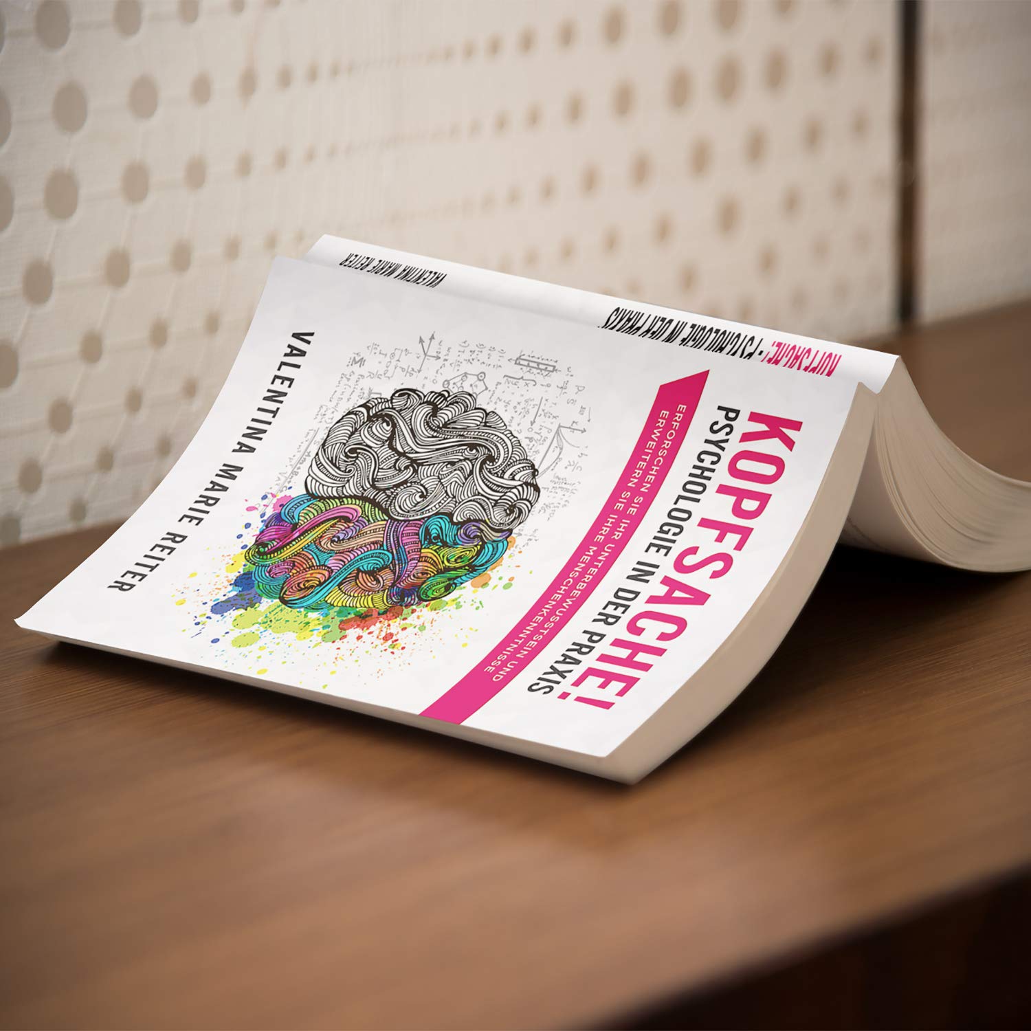 Kopfsache! - Psychologie in der Praxis: Erforschen Sie Ihr Unterbewusstsein und erweitern Sie Ihre Menschenkenntnisse