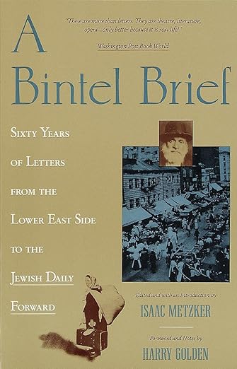 A Bintel Brief: Sixty Years of Letters from the Lower East Side to the Jewish Daily Forward Paperback by Isaac Metzker (Editor), Harry Golden (Foreword)
