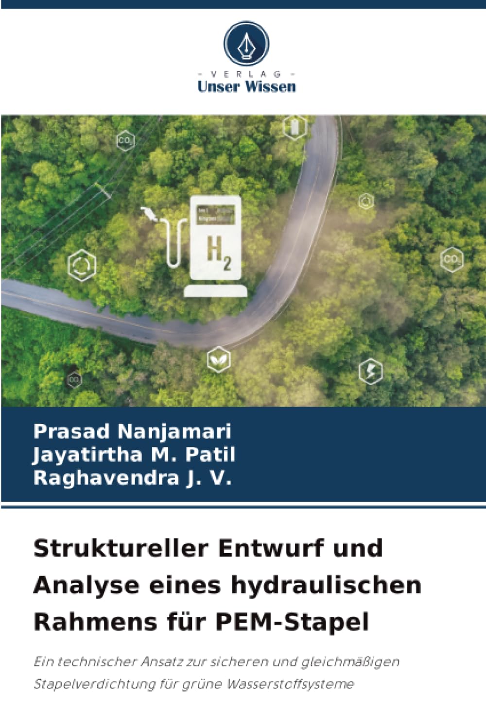 Struktureller Entwurf und Analyse eines hydraulischen Rahmens für PEM-Stapel: Ein technischer Ansatz zur sicheren und gleichmäßigen Stapelverdichtung für grüne Wasserstoffsysteme