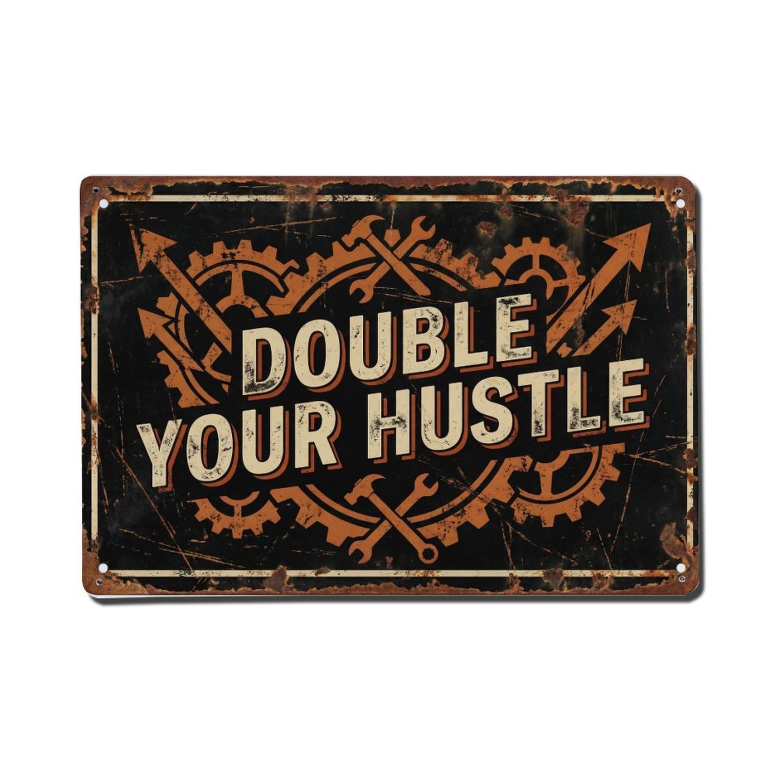 Double Your Hustle Grind Retro Motivational Slogans Vintage Metal Tin Sign Wall Decor for Cafe, Club, Garden Metal Poster 8x12Inch