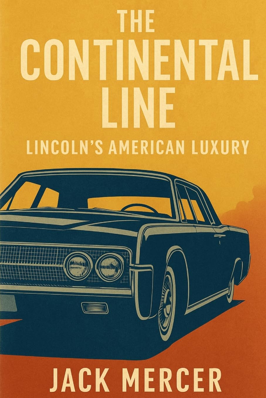 The Continental Line: Lincoln's American Luxury