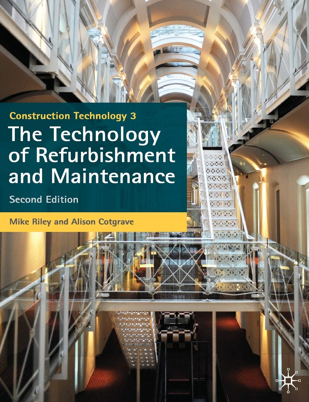 Construction Technology 3: The Technology of Refurbishment and Maintenance