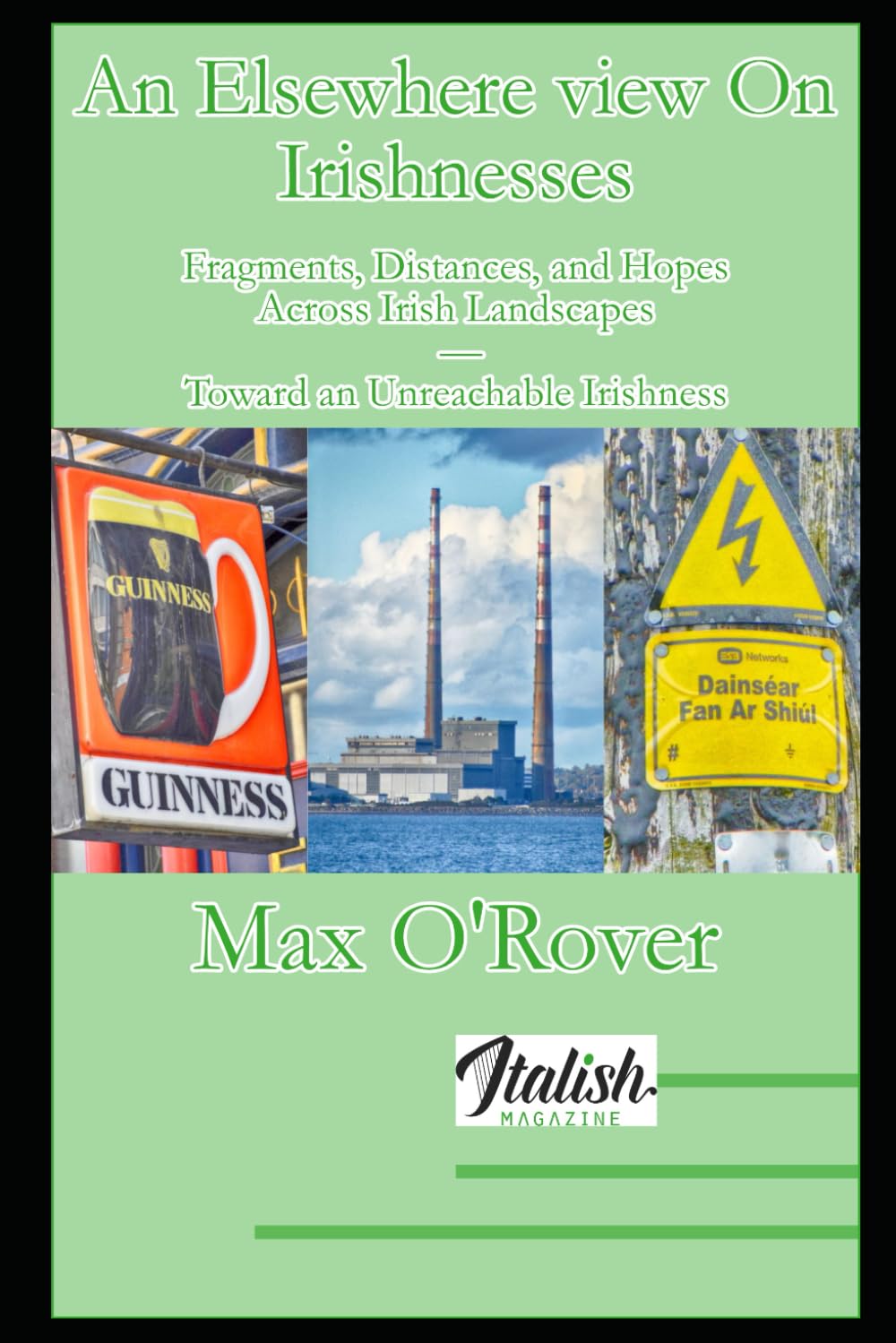 An Elsewhere view On Irishnesses: Fragments, Distances, and Hopes Across Irish Landscapes — Toward an Unreachable Irishness