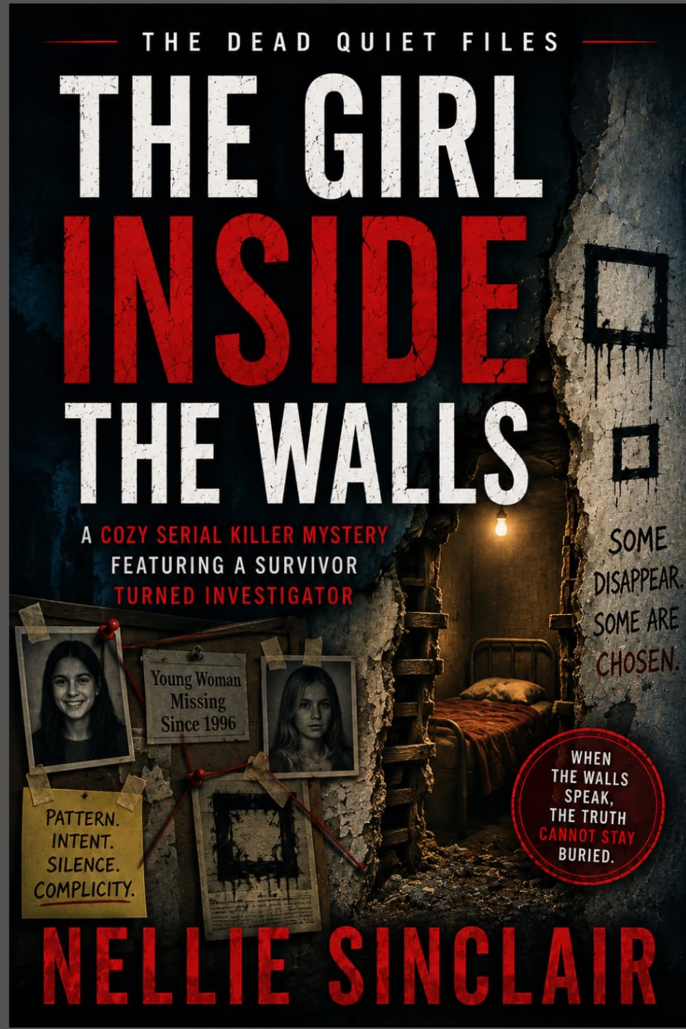The Girl Inside the Walls: A Cozy Serial Killer Mystery Featuring a Survivor Turned Investigator (The Dead Quiet Files)