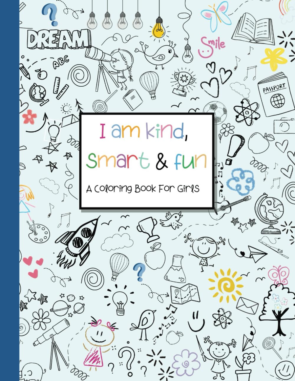 I Am Kind, Smart, & Fun: A Coloring Book For Girls
