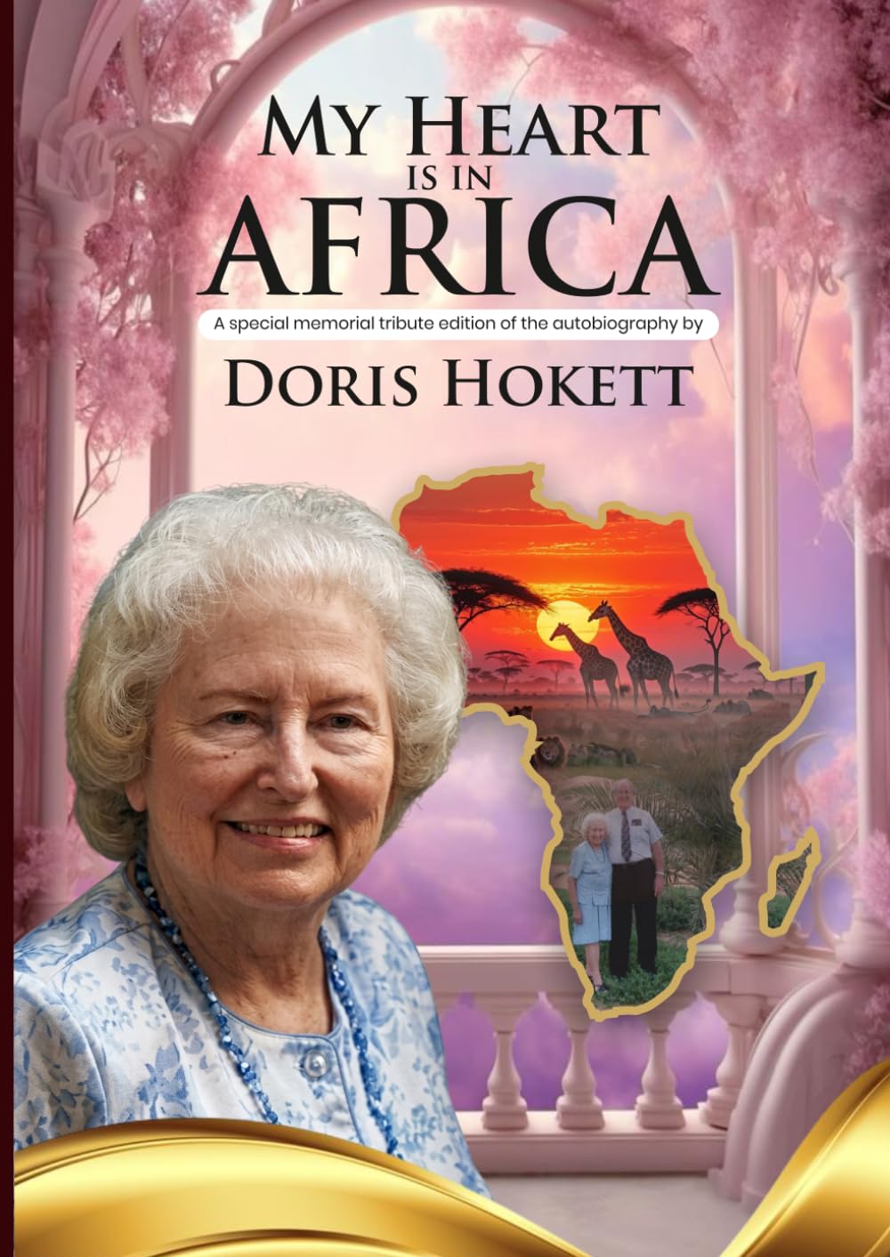 My Heart is in Africa: A Special Memorial Edition Autobiography