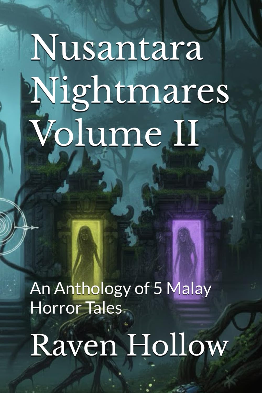 Nusantara Nightmares Volume II: An Anthology of 5 Malay Horror Tales: 2