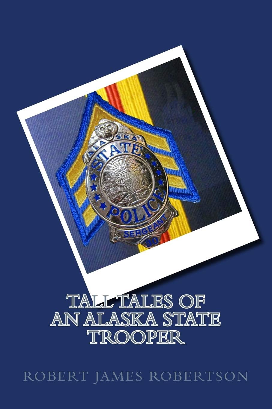 Tall Tales of an Alaska State Trooper