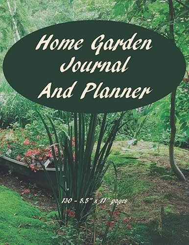 Home Garden Journal: And Planner 130 - 8.5" x 11"