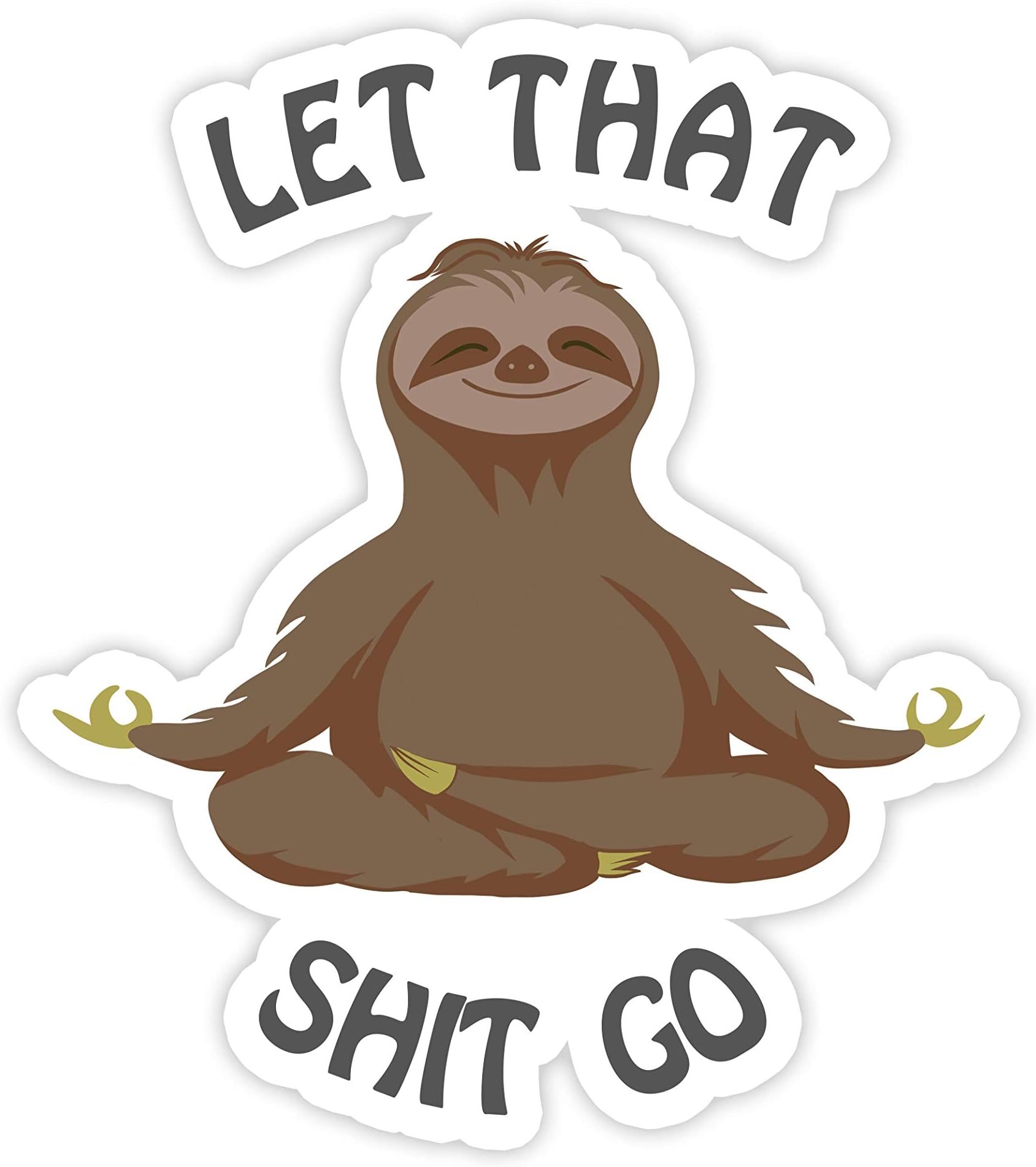 Let That Sht Go Stickers 4" x 3.5" Meditating Sloth Funny Vinyl Cool Sticker for Water Bottles Hydro Flask Phone Guitar Computer MacBook Bike Car Motorcycle Bumper Luggage - Licensed Design