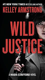 Wild Justice: A Nadia Stafford Novel