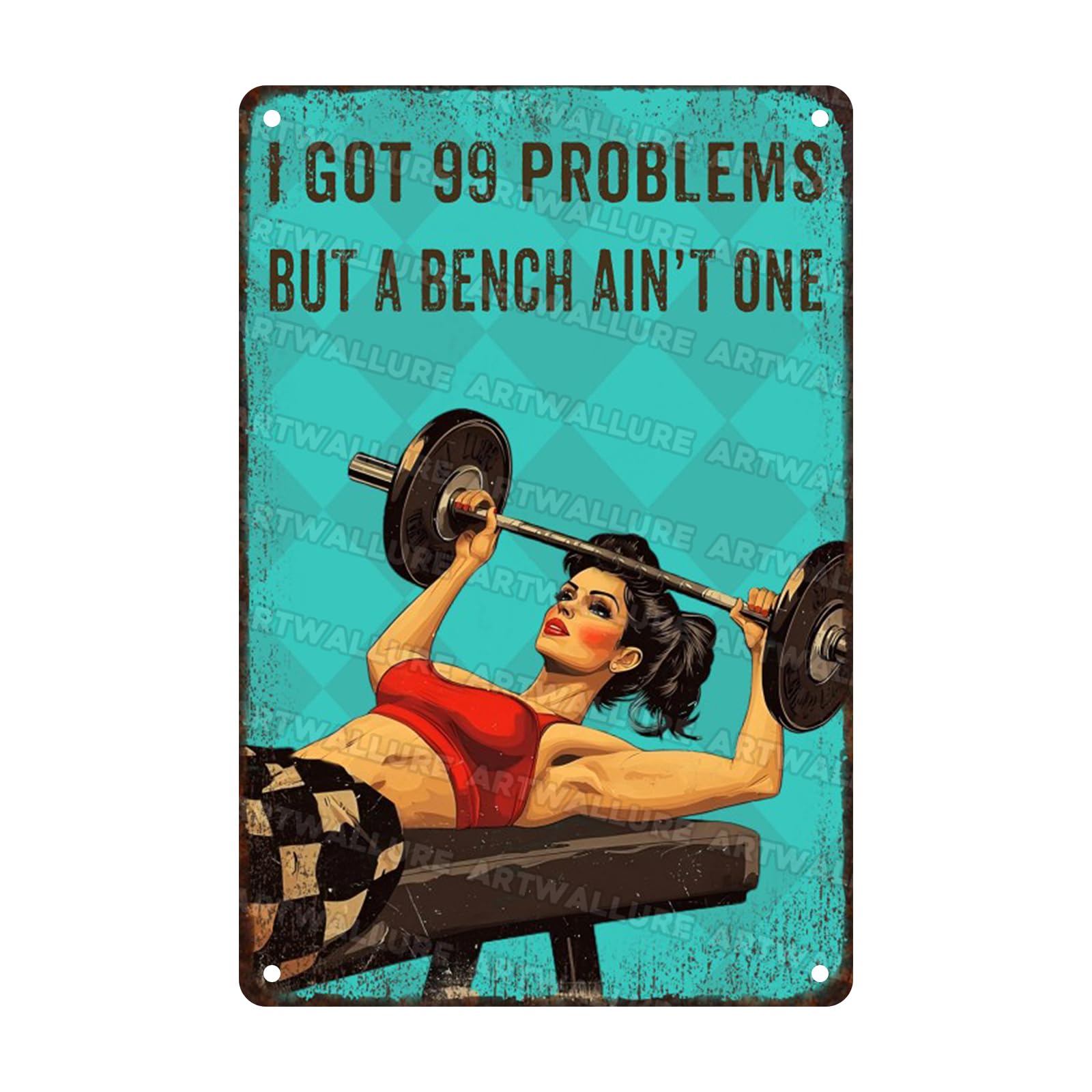 Women's Gym Tin Sign Metal Fitness Wall Decor I Got 99 Problems But A Bench Ain't One Vintage Sign for Workout Fitness Enthusiasts Gym Home Room