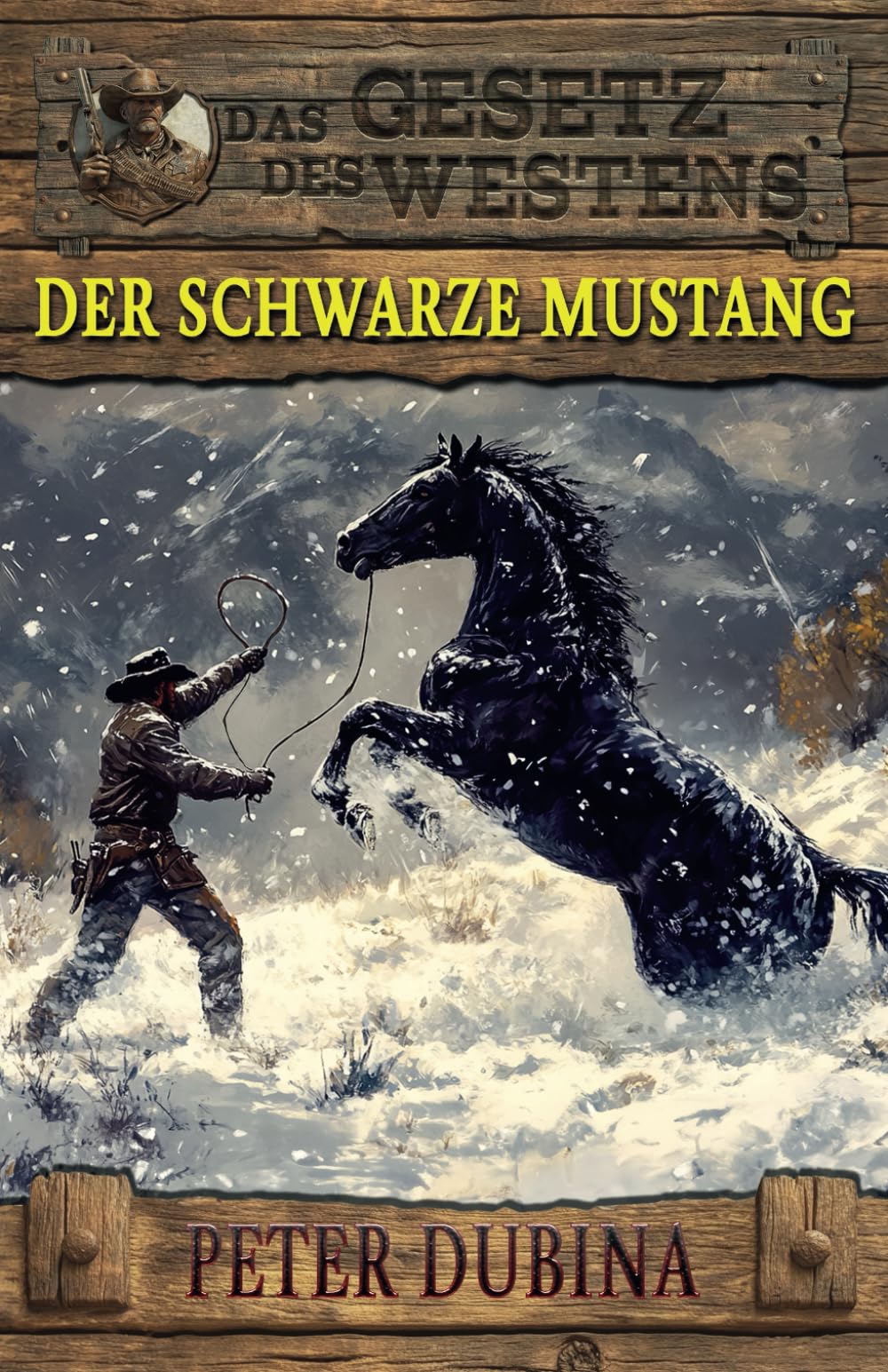 Der schwarze Mustang: Historischer Western: 4 (Historische Western-Reihe "Das Gesetz des Westens")
