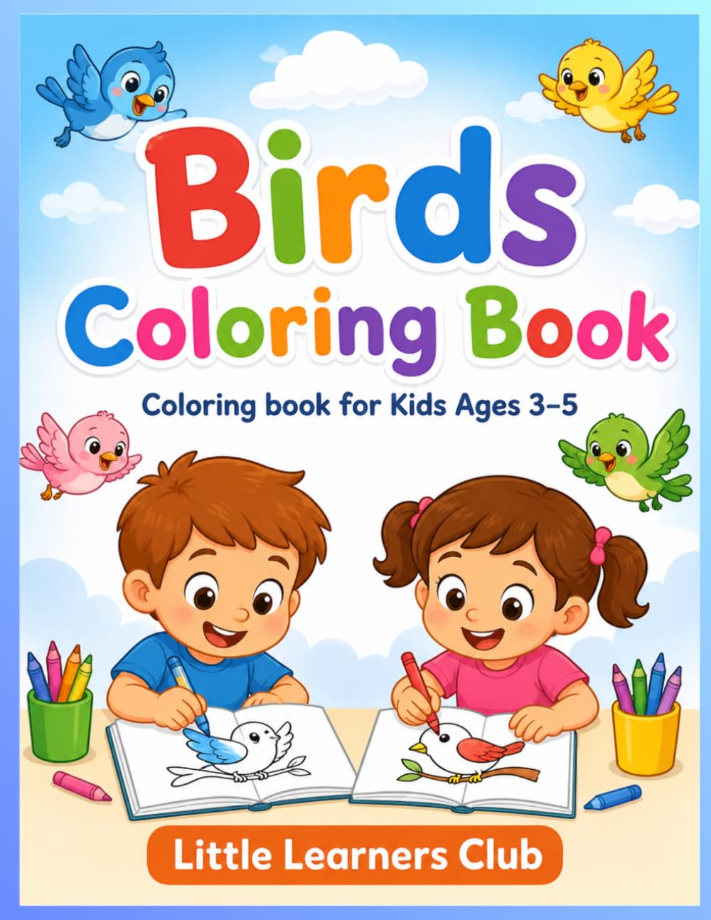 Birds Coloring Book for Kids Ages 3–5: Fun and Easy Bird Coloring Pages with Big Simple Designs for Toddlers and Preschoolers