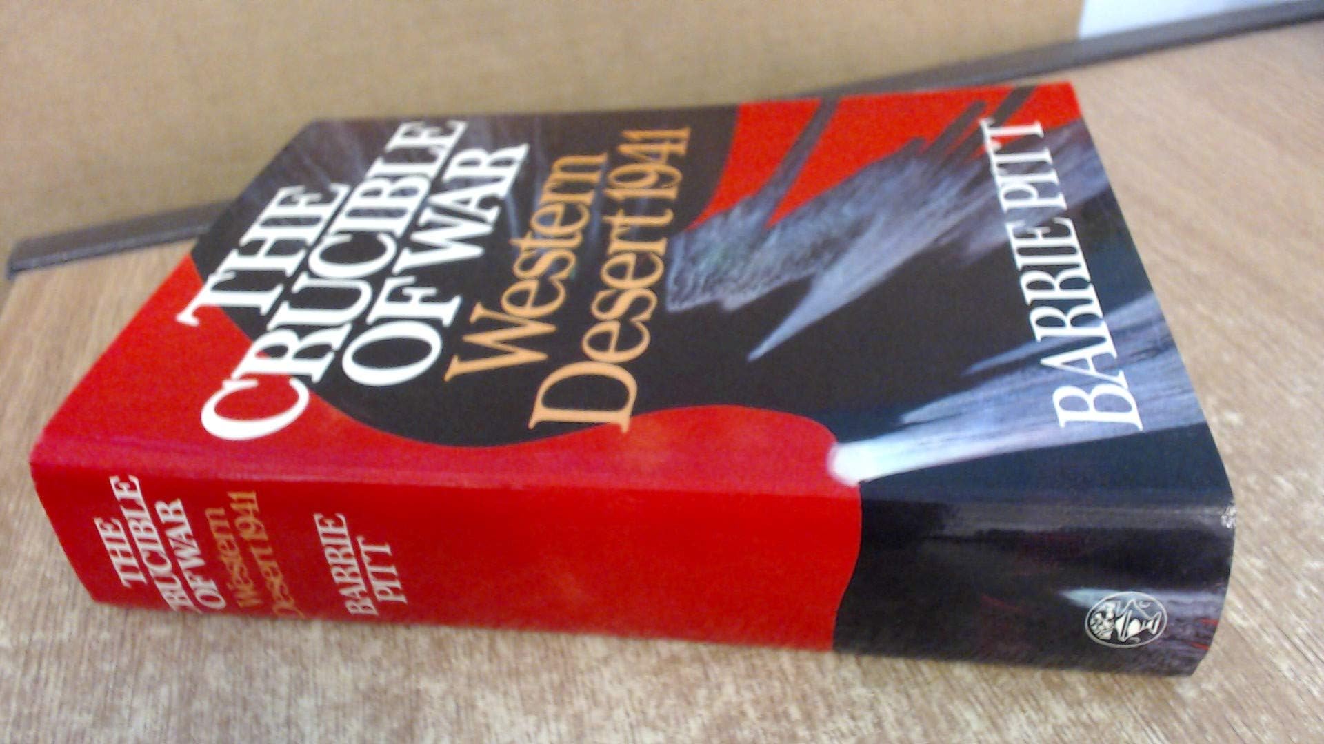 The Crucible of War: Western Desert, 1941 Bk. 1